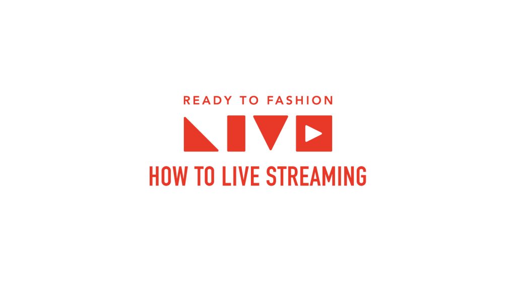 YouTube Liveでライブ配信を行う方法 – READY TO FASHION LIVE